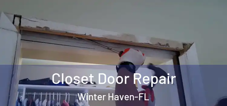  Closet Door Repair Winter Haven-FL