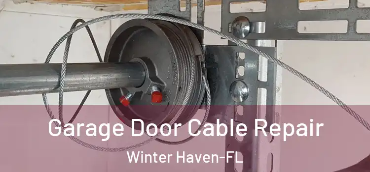  Garage Door Cable Repair Winter Haven-FL